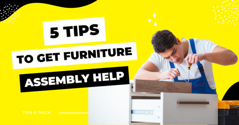 The Importance of Furniture Assembly Help: 5 Reasons Why You Should Consider Seeking Assistance