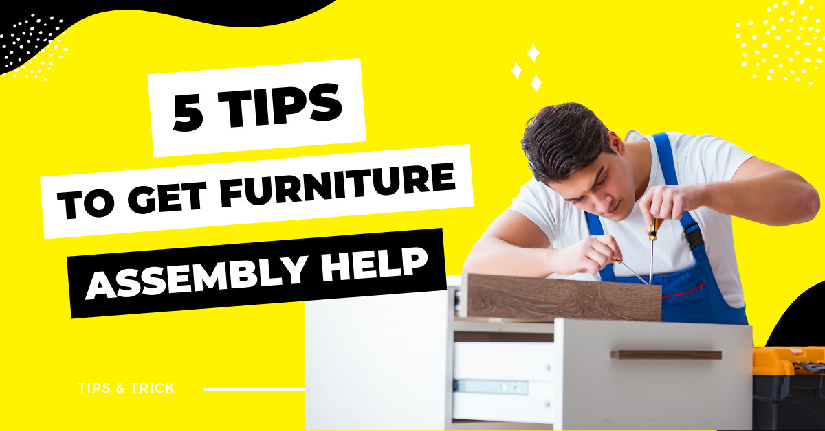 5 tips to find the best furniture assembly help Boston Massachusetts AdamHelper
